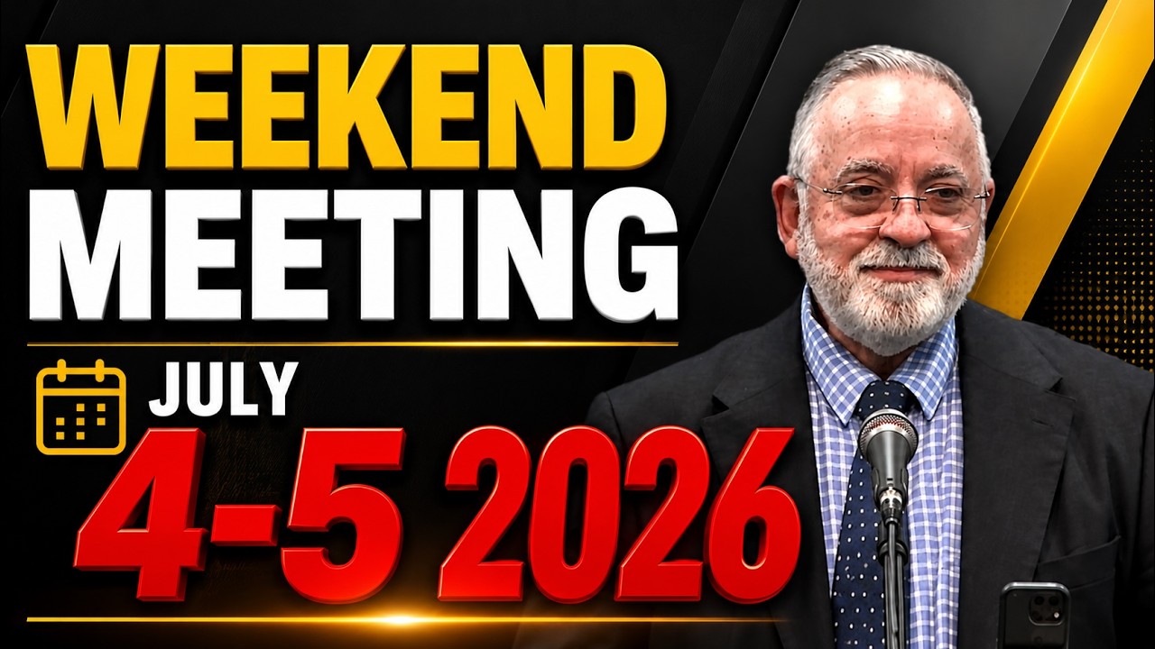 Weekend Meeting July 4-5, 2026 | Jehovah&rsquo;s Witnesses Weekend Meeting | Full Program & Highlights