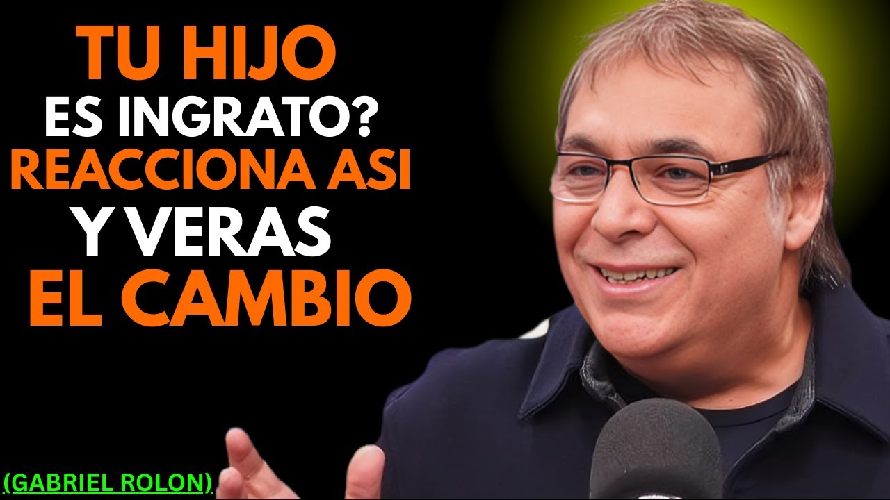 ¿Tu Hijo Adulto No Te Valora? DESCUBRE Este Secreto Y Cambia Todo | Gabriel Rolón