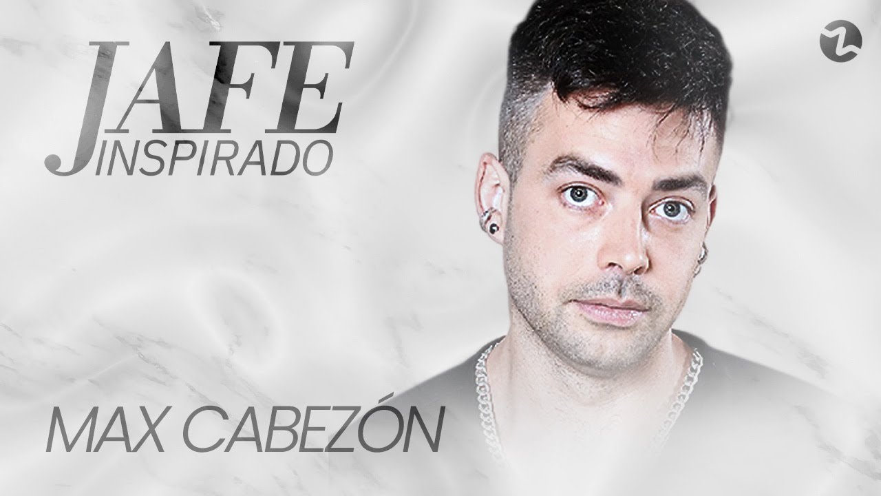 JAFE Inspirado #11 | Max Cabez&oacute;n