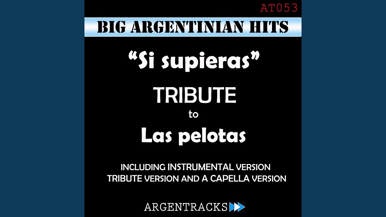 Si Supieras (Instrumental Version) (Originally Performed By las Pelotas)