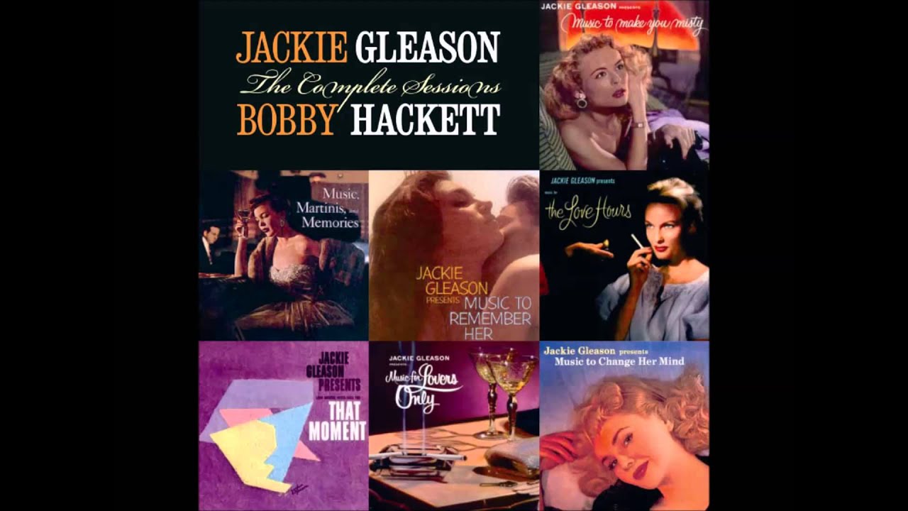 Jackie Gleason   The Complete Sessions  Bobby Hackett Vol.I