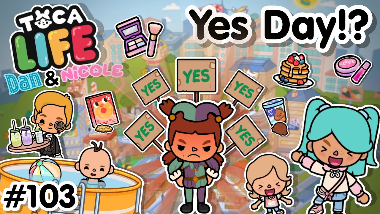 Yes Day!? |  #103 Toca Boca World (Dan & Nicole Series) Toca Boca