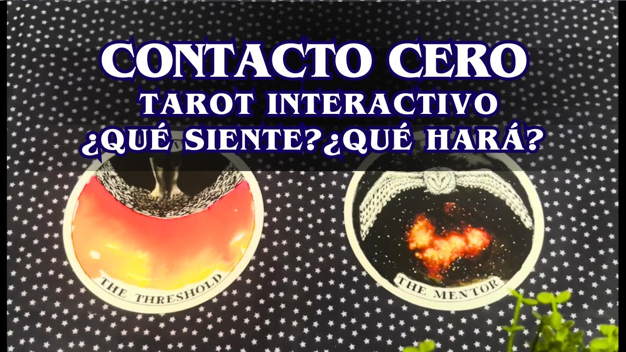 CONTACTO CERO - TAROT INTERACTIVO💔 ¿Qué Siente? ¿Qué Hará tu persona? 💌