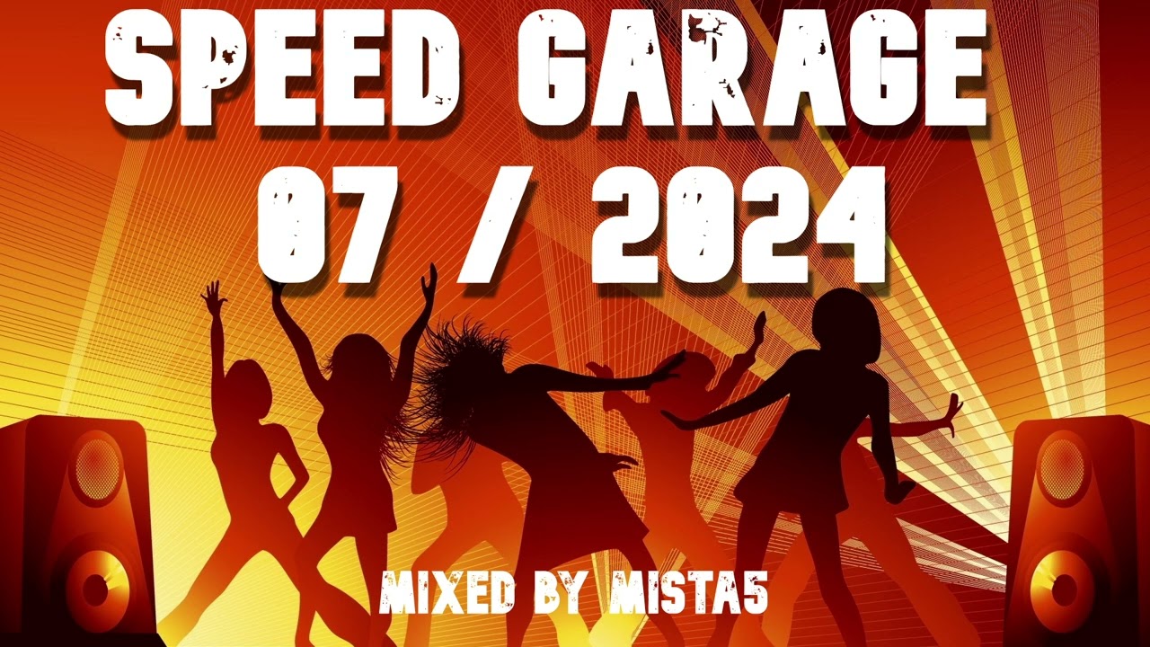 Mista5 - Speed Garage July Mix 2024