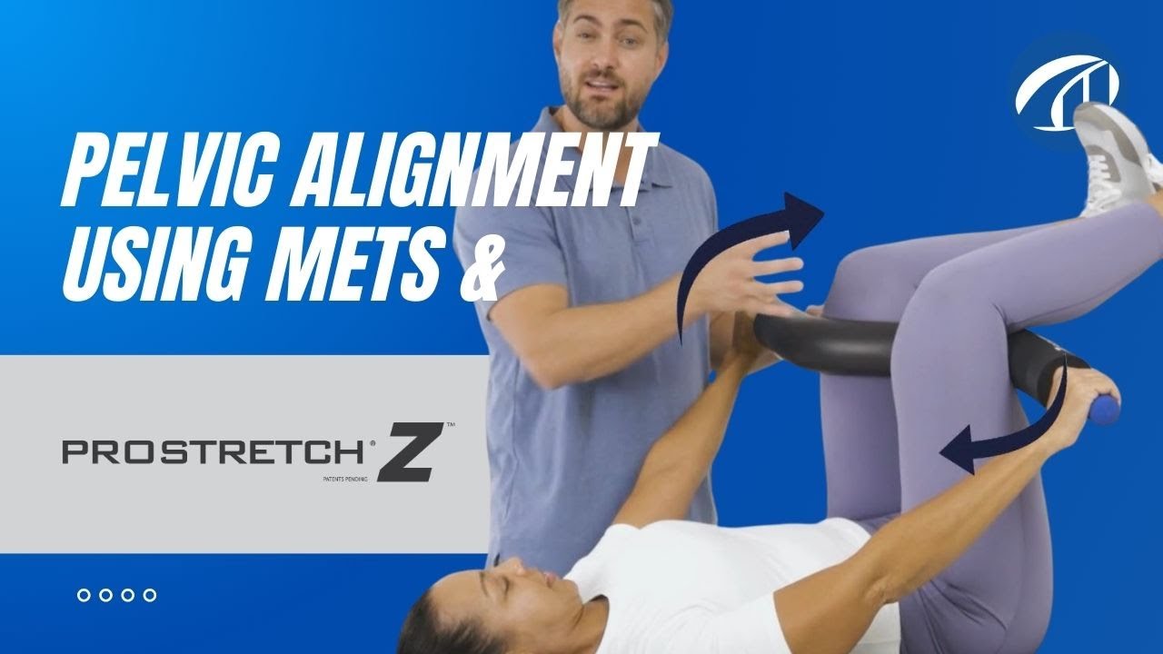Pelvic Alignment Using Muscle Energy Techniques (METs) and ProStretch Z