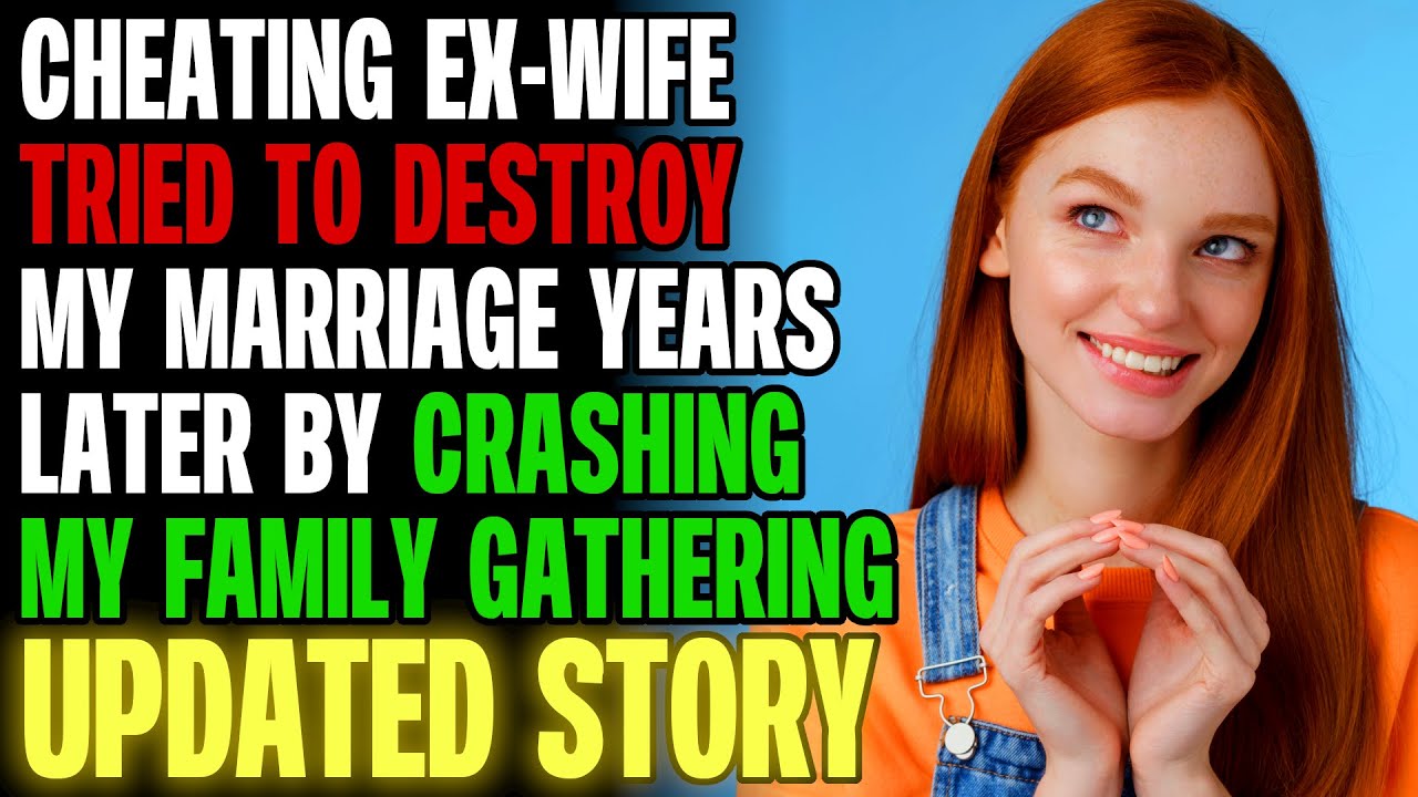 Cheating Ex-Wife Tried To Destroy My Marriage Years Later By Crashing My Gathering r/Relationships