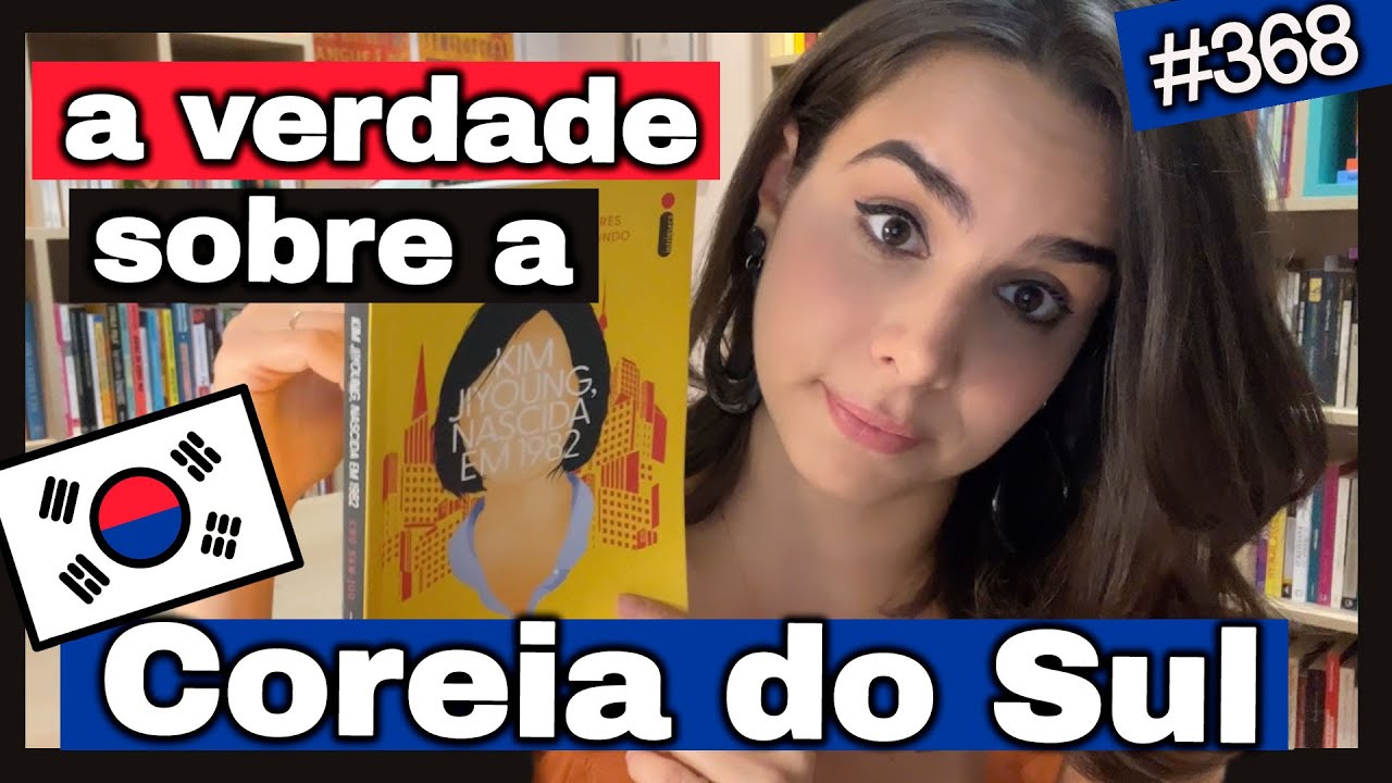 KIM JIYOUNG, NASCIDA EM 1982 (A verdade inconveniente sobre a Coreia do Sul) 