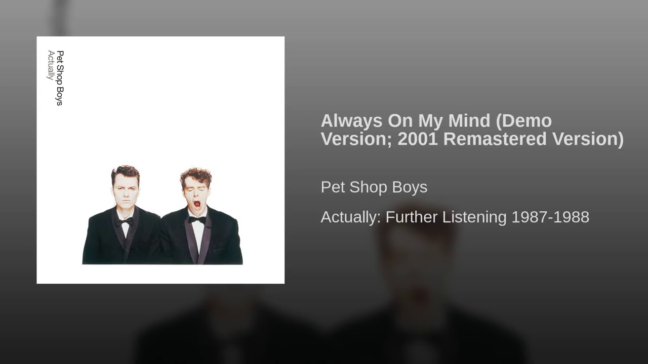 Pet Shop Boys - Always On My Mind (Demo Version; 2001 Remastered Version)