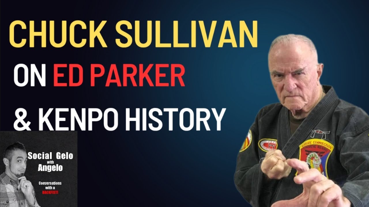 Chuck Sullivan on Ed Parker & Kenpo History