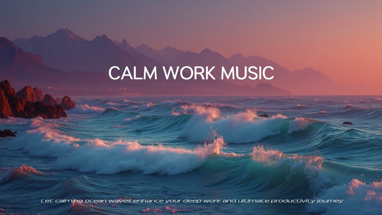 Unlock Deep Work Flow | Immersive Chillout Music with Soothing Ocean Sounds