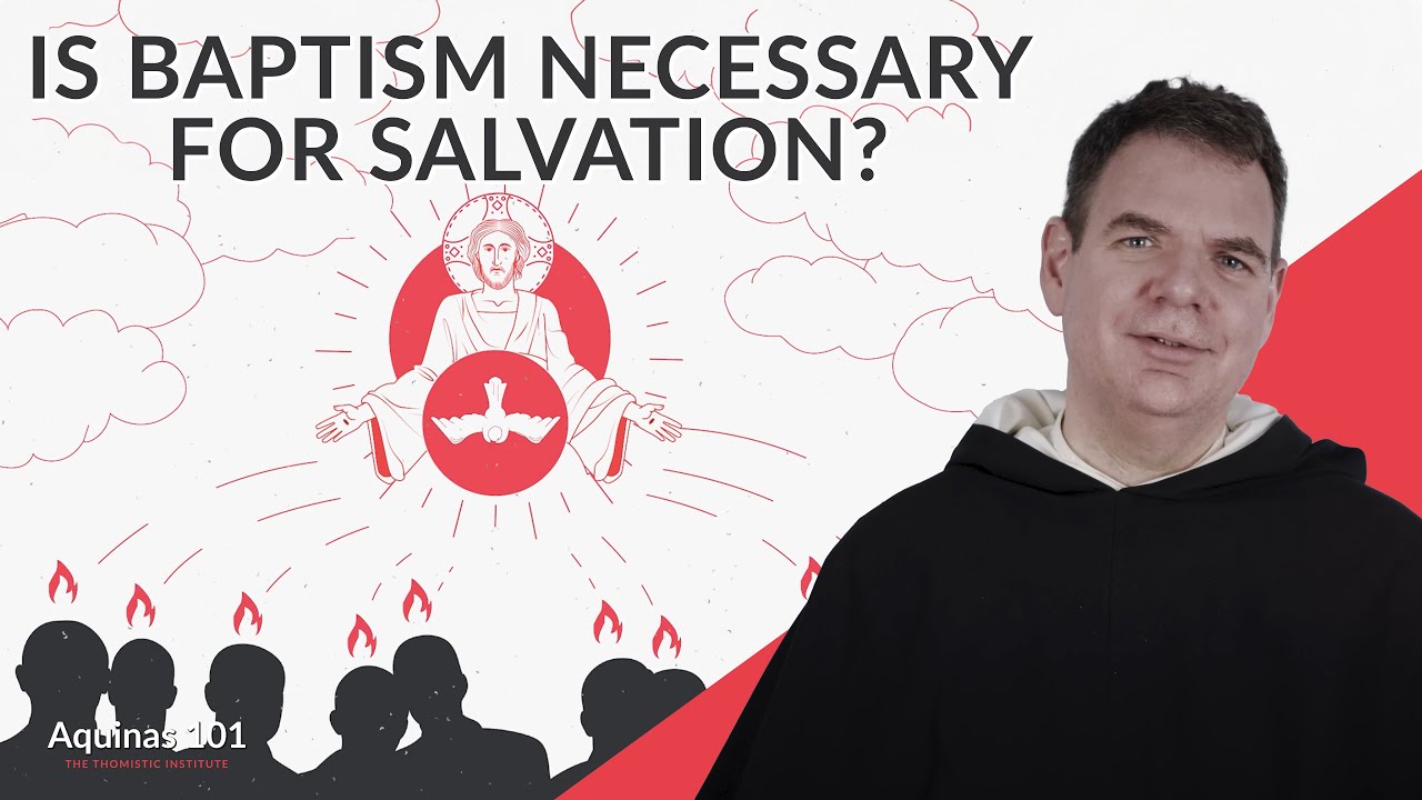 Do You Need to Be Baptized to Be Saved? (Aquinas 101)