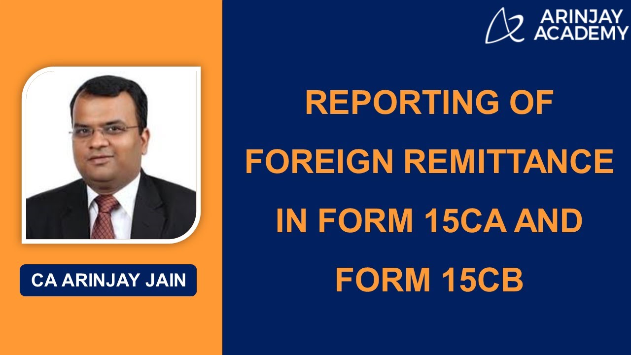 Reporting of foreign remittance in Form 15CA and Form 15CB &ndash; Section 195(6) +91-9667714335