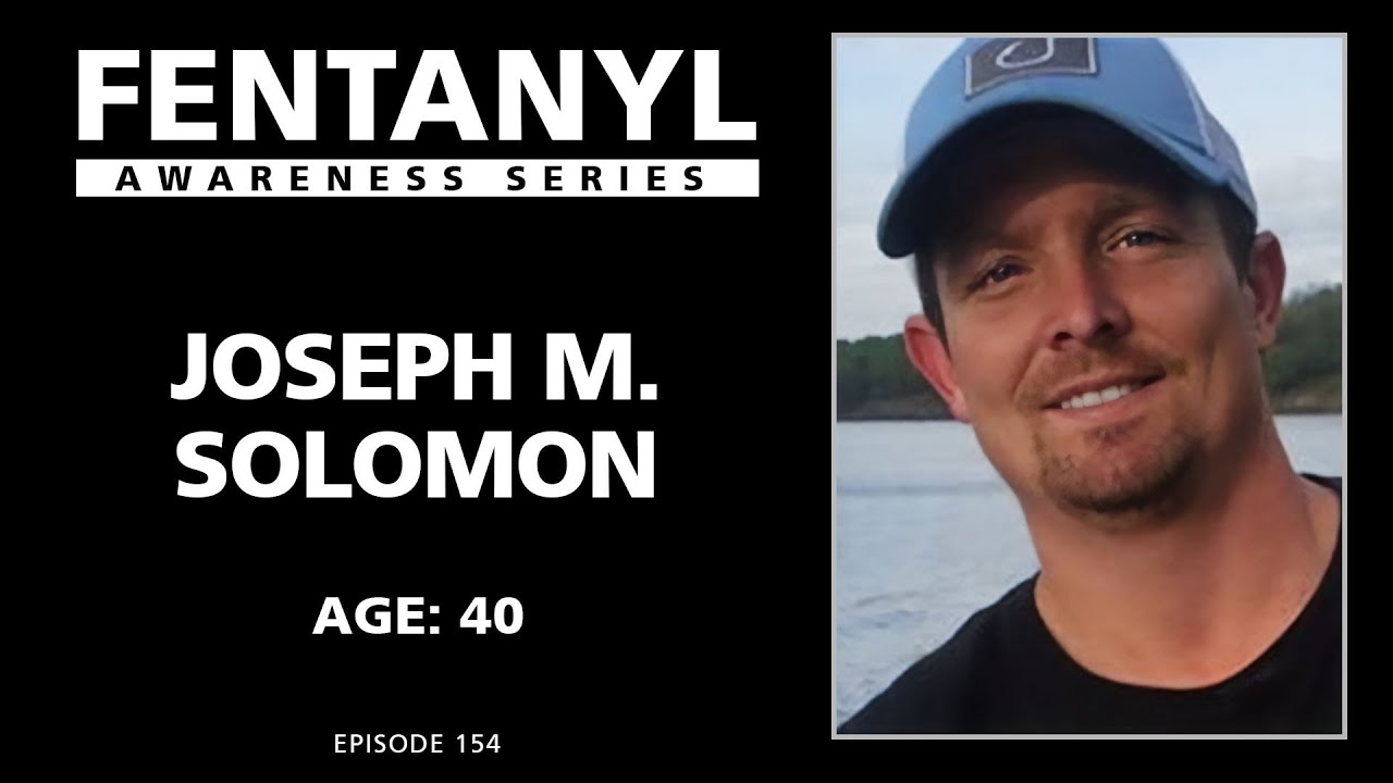 FENTANYL AWARENESS: Joseph M. Solomon's Story - episode 154