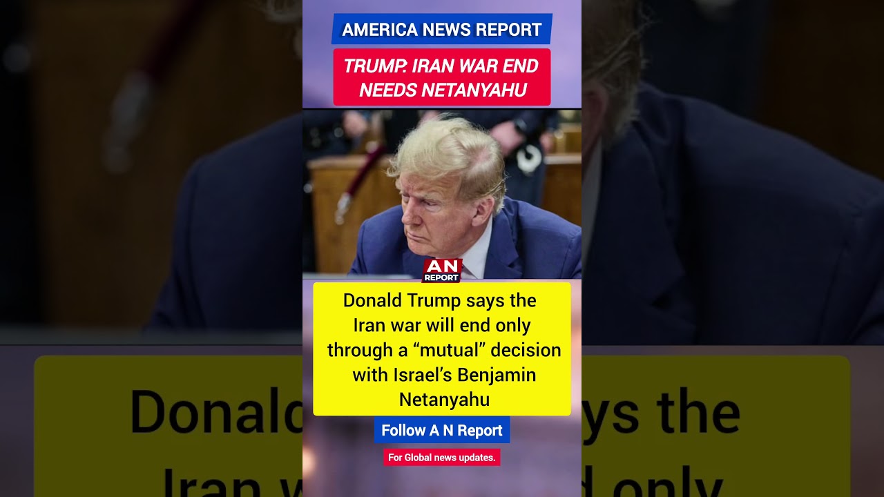 No Timeline To End Iran War? Trump Signals Joint Decision With Netanyahu | A N REPORT
