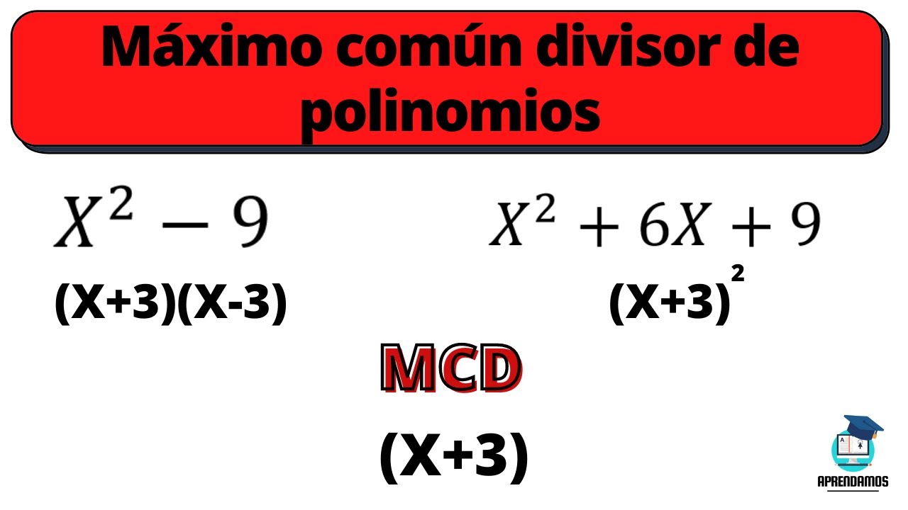 MÁXIMO COMÚN DIVISOR DE POLINOMIOS