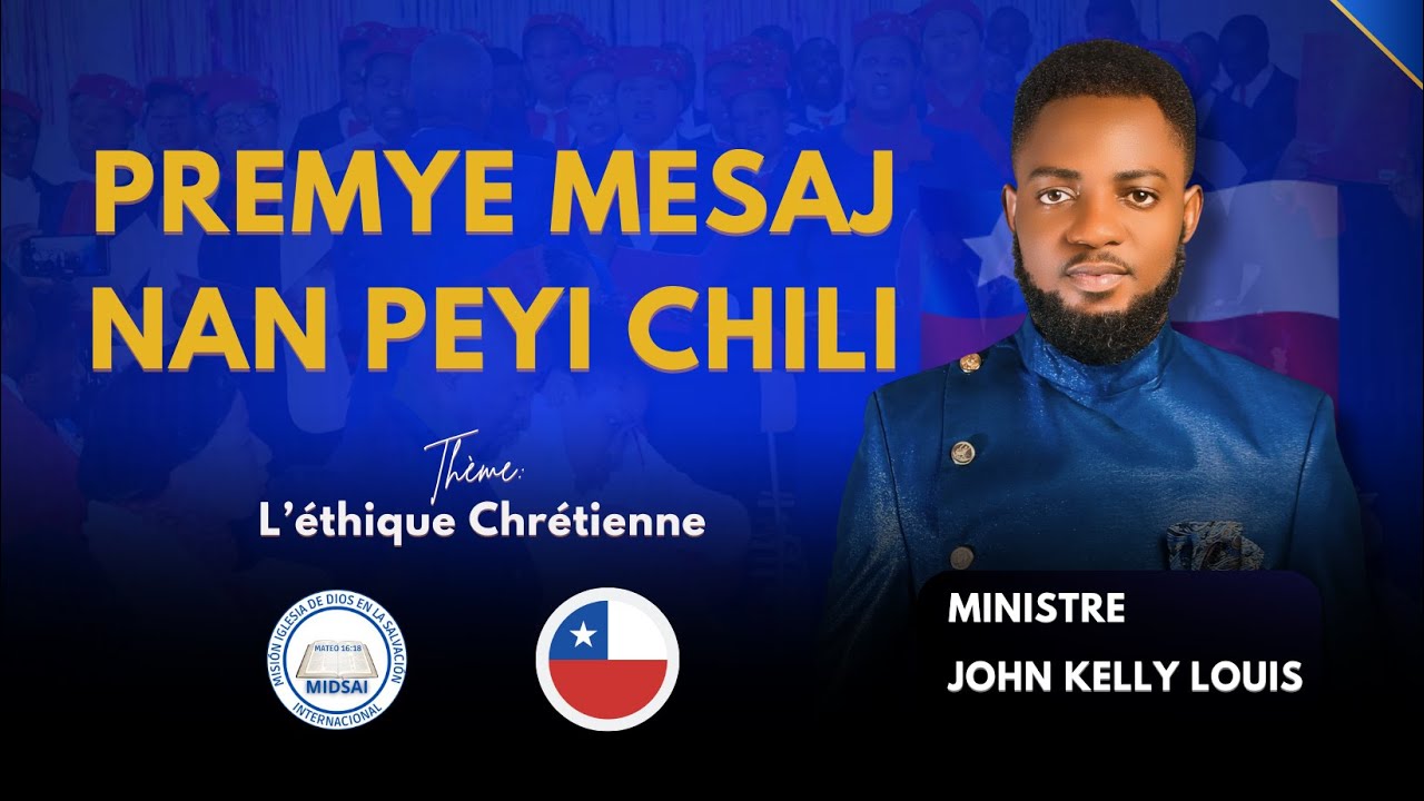 Premye Mesaj Evang John Kelly Louis nan Peyi CHILI - L’éthique Chrétienne