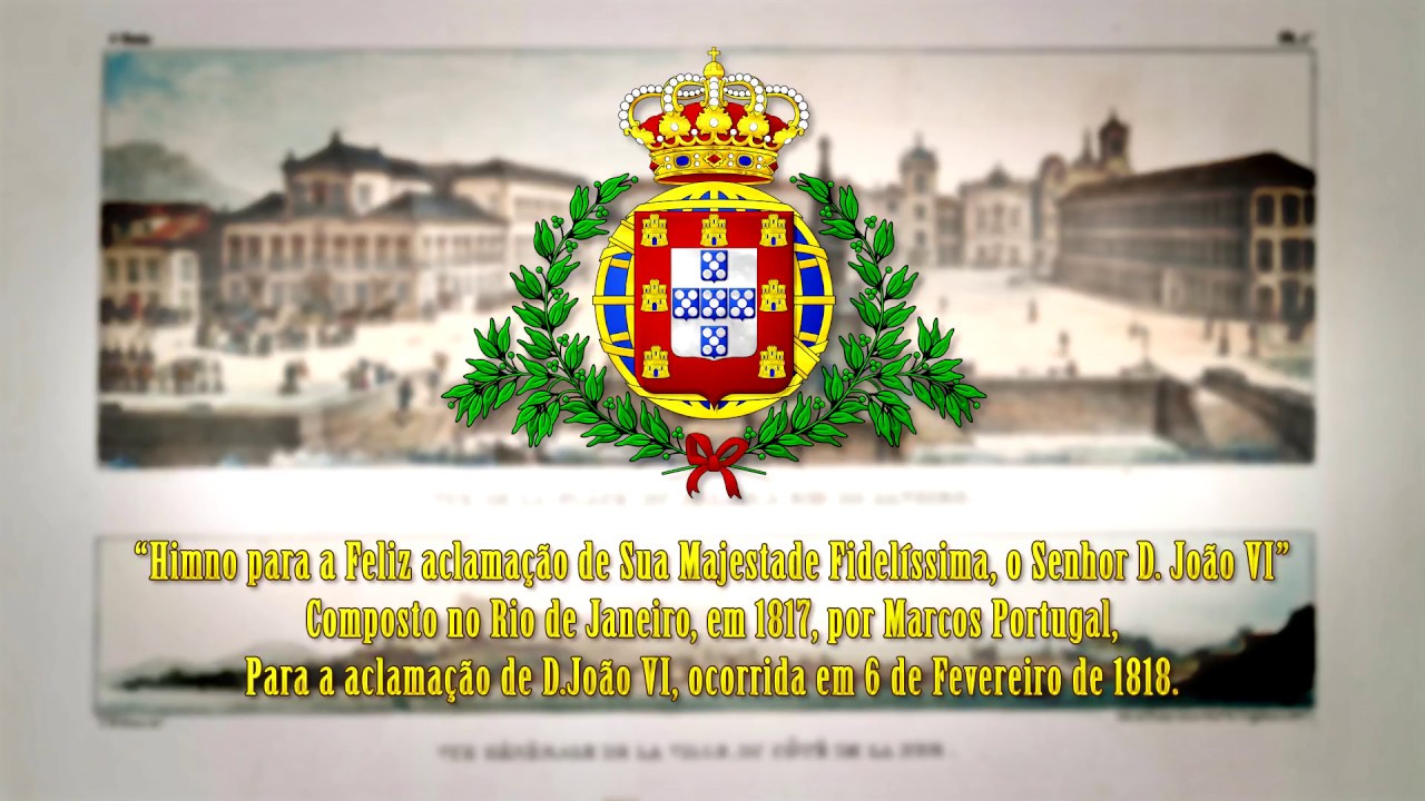 Hino de aclamação de D. João VI como Rei do Reino-Unido de Portugal, Brasil e Algarves.