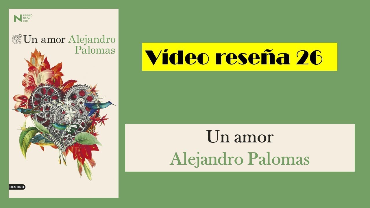VÍDEO RESEÑA de UN AMOR Alejandro Palomas