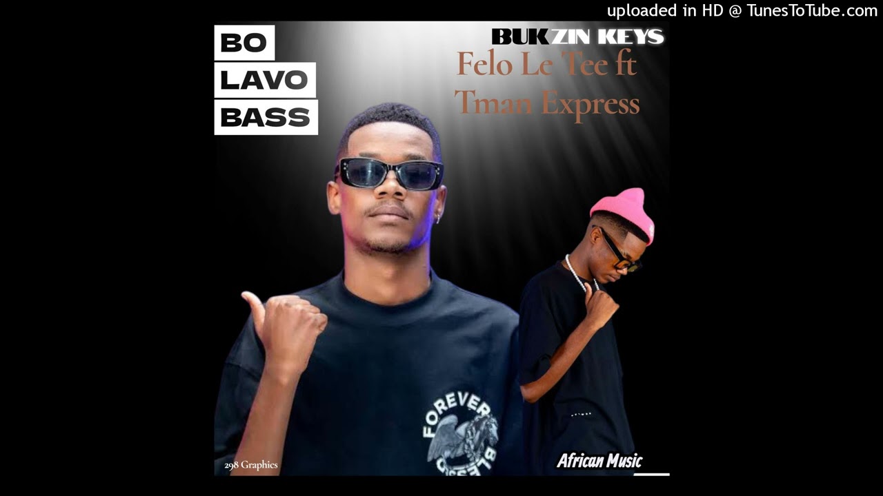 Bukzin Keys & Felo Le Tee - Bo Lavo Bass(Feat Tman Express)