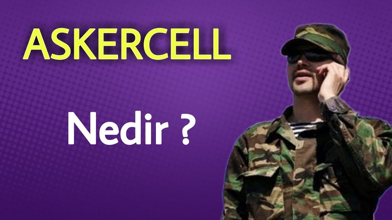 ASKERCELL NEDİR