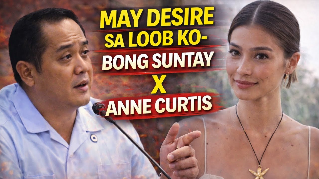 MAY DESIRE SA LOOB KO- BONG SUNTAY X ANNE CURTIS