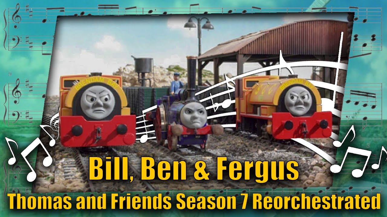 Bill, Ben & Fergus: Thomas and Friends Season 7 Reorchestrated (Free to Use)