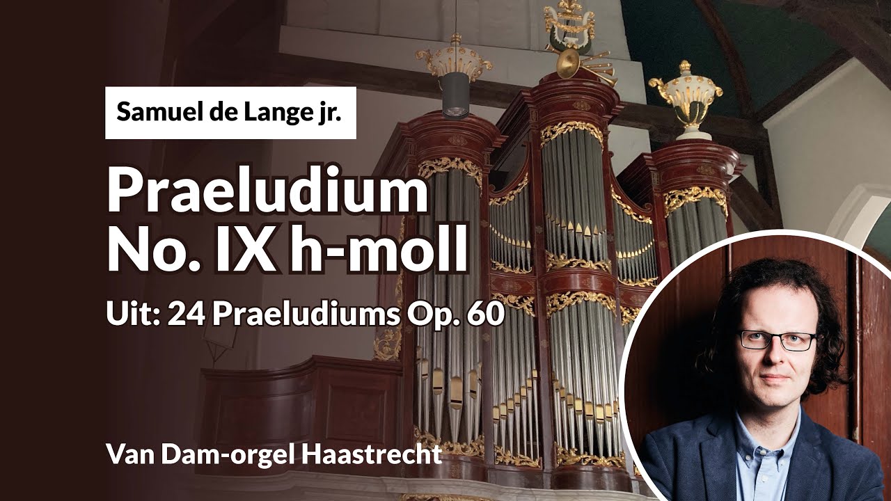 De Lange jr.: Praeludium No. IX h-moll | Gerben Budding, Hervormde Kerk Haastrecht