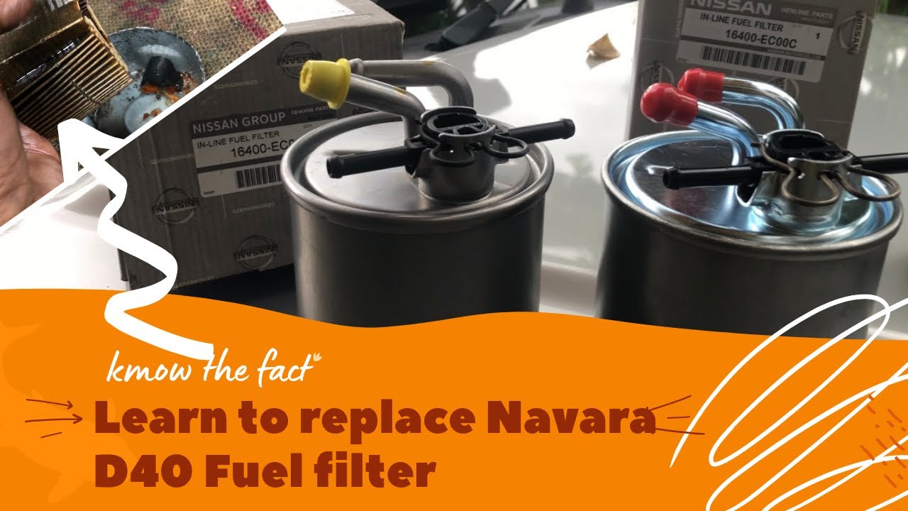 Nissan Navara D40 - Easy guide on how to replace a diesel fuel filter
