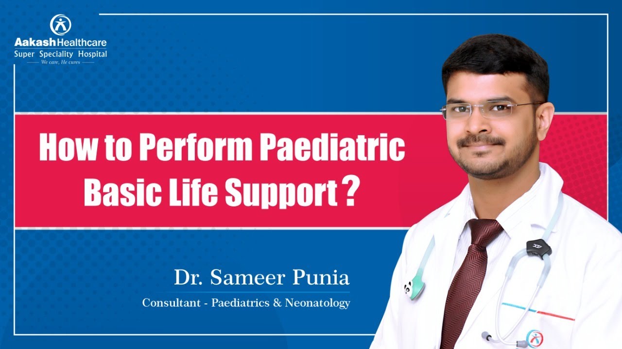 How to Perform Paediatric Basic Life Support  | Dr. Sameer Punia at Aakash Healthcare