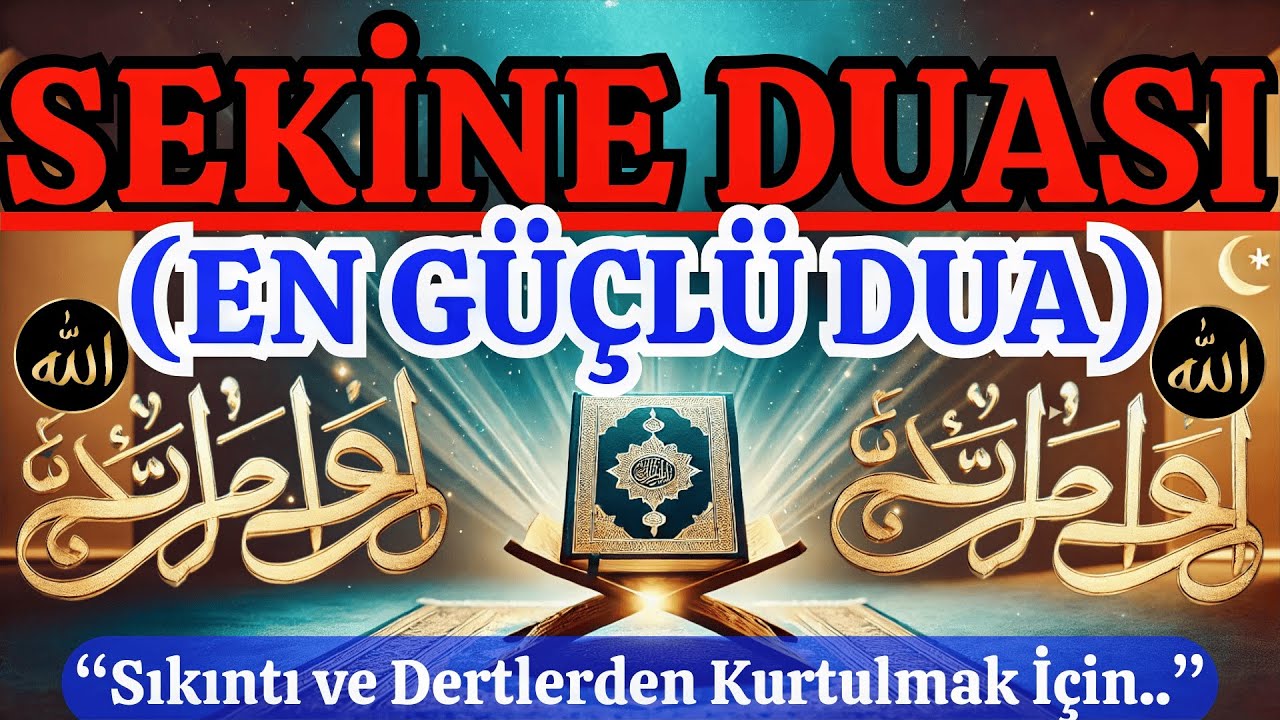 İSMİ AZAM'LI SEKİNE DUASI: Allah'tan Ne İstersen Anında Kabul! Tesiriyle Şok Olacaksın!