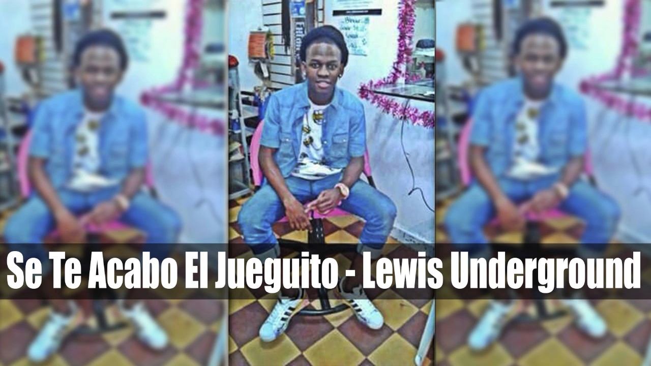 Se Te Acabo El Jueguito - Lewis Underground [Original]