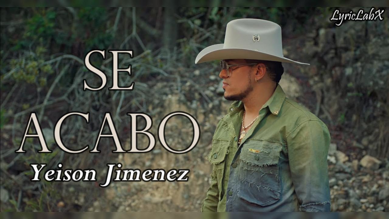 🎶 Se Acab&oacute; &ndash; Yeison Jim&eacute;nez | VideoLyrics / Letra Oficial