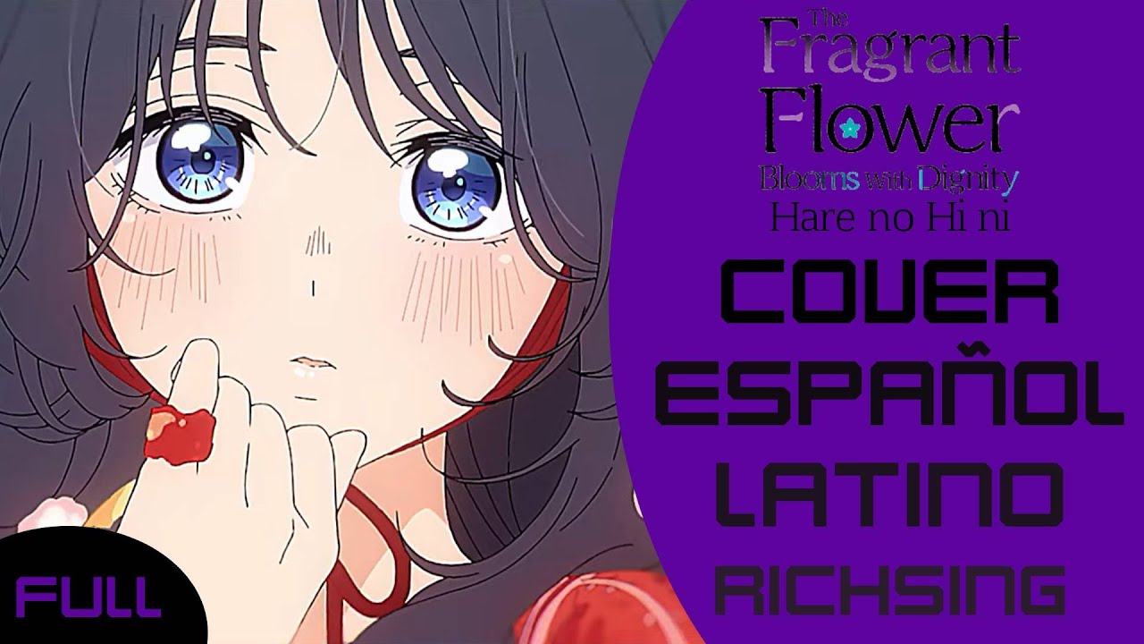 Kaoru Hana wa Rin to Saku Ending - Hare no Hi ni (Cover Español Latino) RichSing