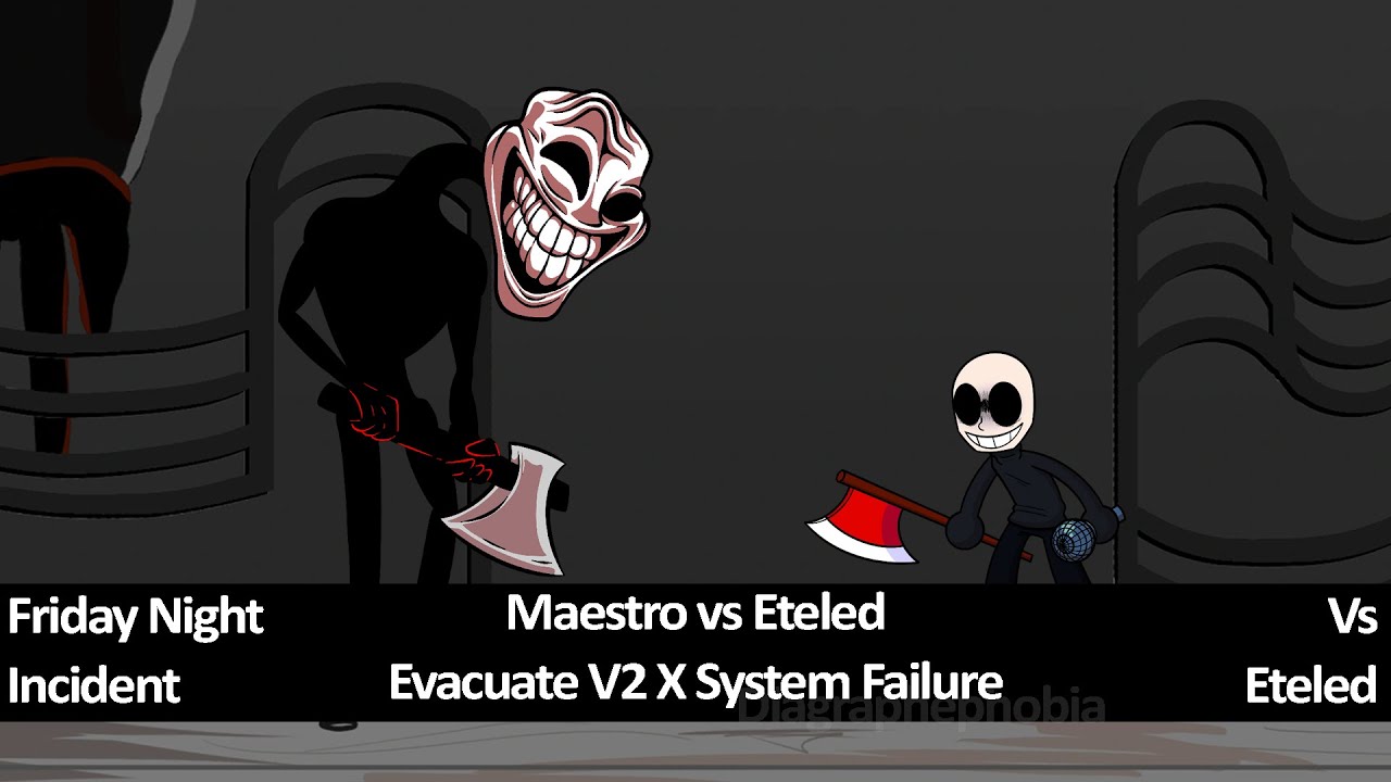 [FNF Mashup] Maestro vs Eteled | Evacuate V2 X System Failure & Diagraphephobia
