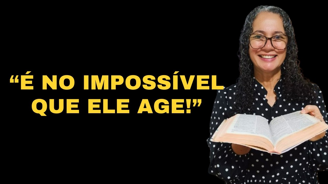 “QUANDO TUDO PARECE PERDIDO, DEUS LEVANTA UM CAMINHO NO IMPOSSÍVEL”