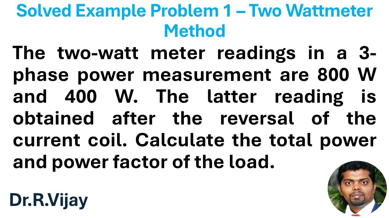 Solved Example Problem 1 – Two Wattmeter Method 