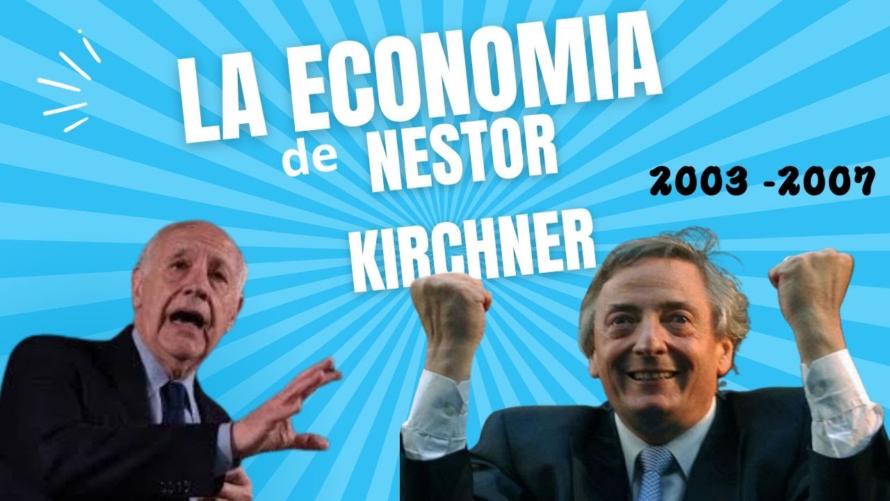 🔴🔴🔴 Política económica del gobierno de Néstor KIRCHNER