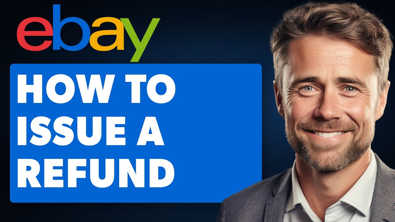 How to Issue a Refund on Ebay (Full 2024 Guide)