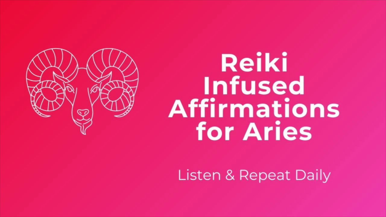 #Aries Affirmations - Reiki Infused