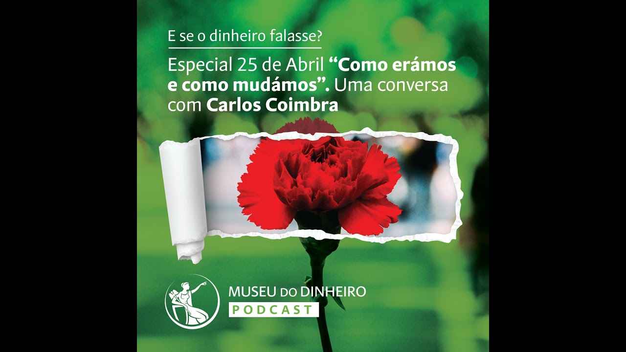 Especial 25 de Abril “Como erámos e como mudámos”. Uma conversa com Carlos Coimbra