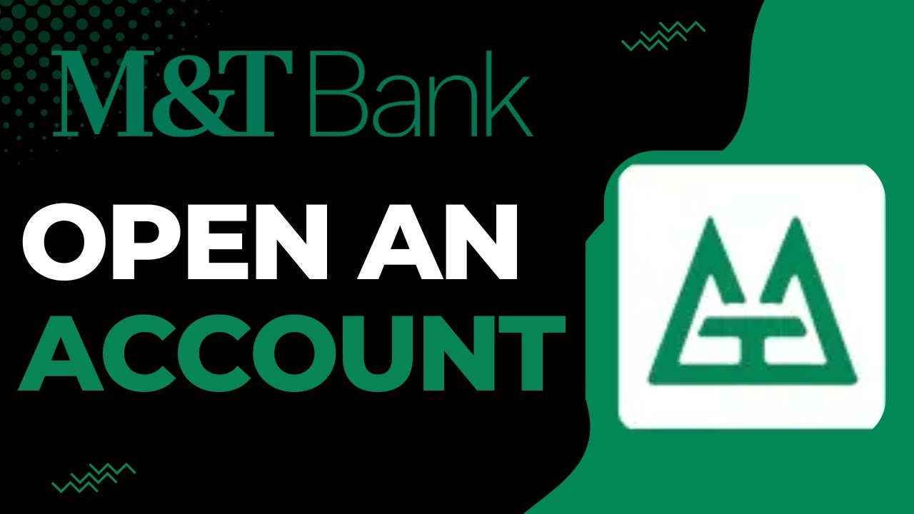 How to Open Account on M&T Bank