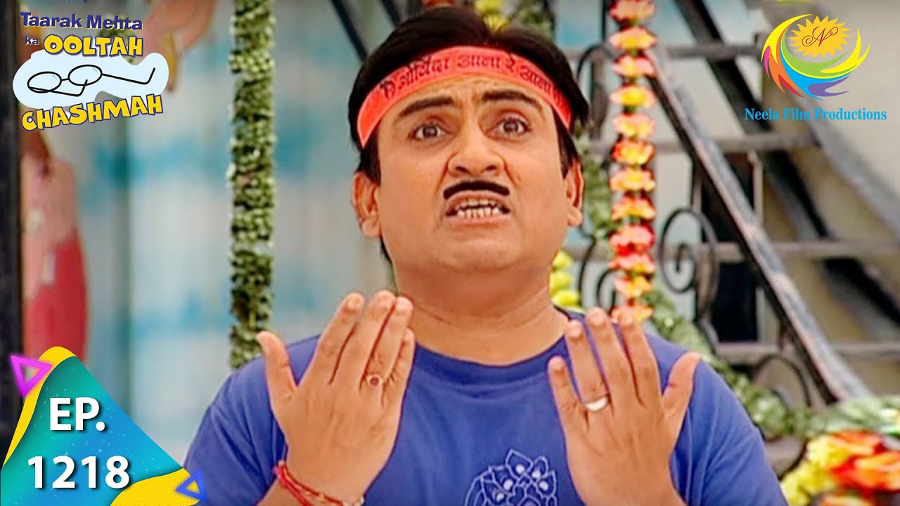 Taarak Mehta Ka Ooltah Chashmah - Episode 1218 - Full Episode