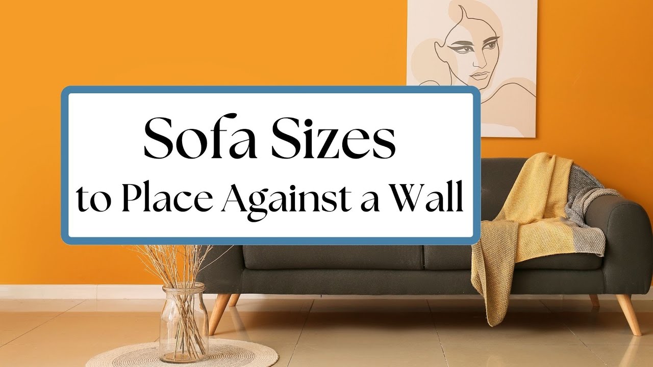 How Wide Should My Sofa Be to Fit Against a Wall? - How to Figure Out Sofa Width for Your Wall