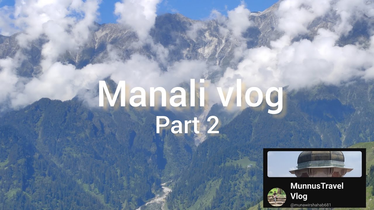 Manali vlog | munnu's travel vlog | part 2 | All about Manali and Rohtang pass