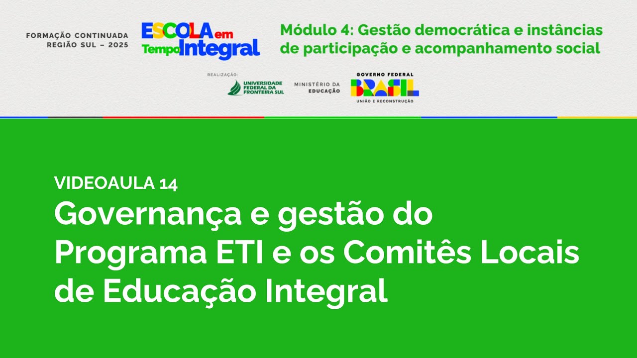 2025 - Módulo 4 - VA14 - Governança e gestão do Programa ETI. Comitês Locais de Educação Integral.