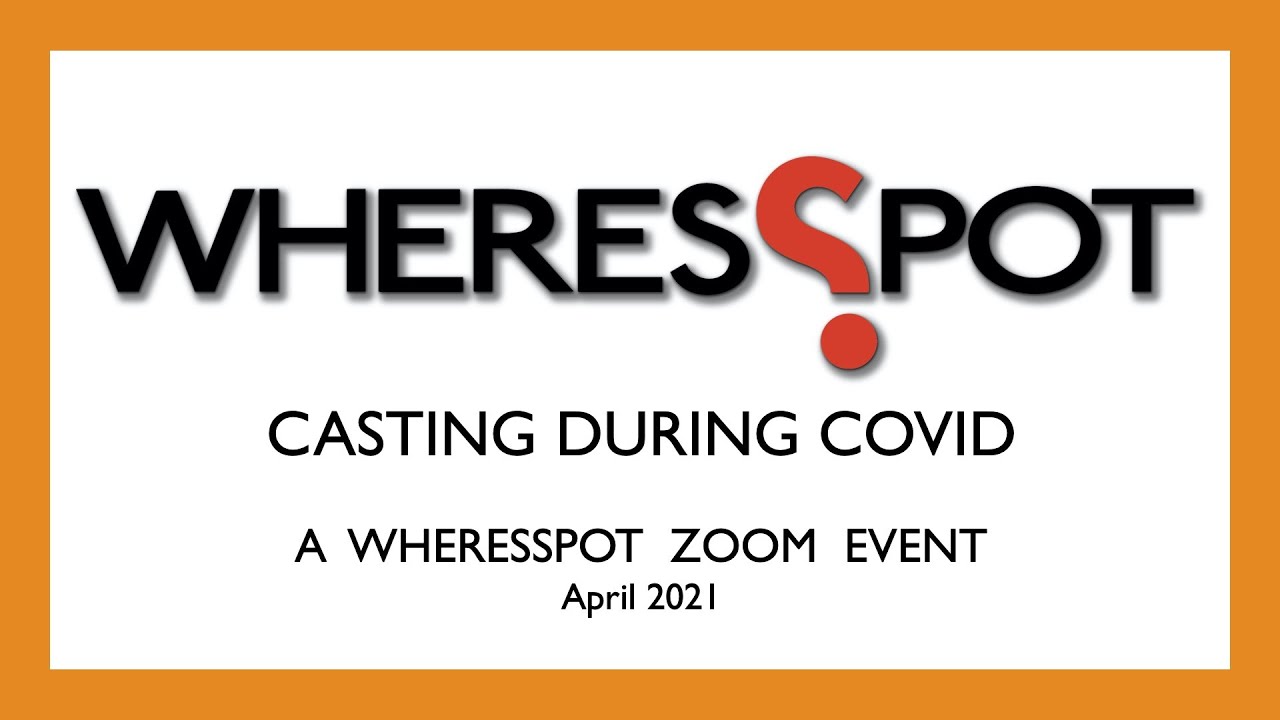 WheresSpot - Casting During Covid