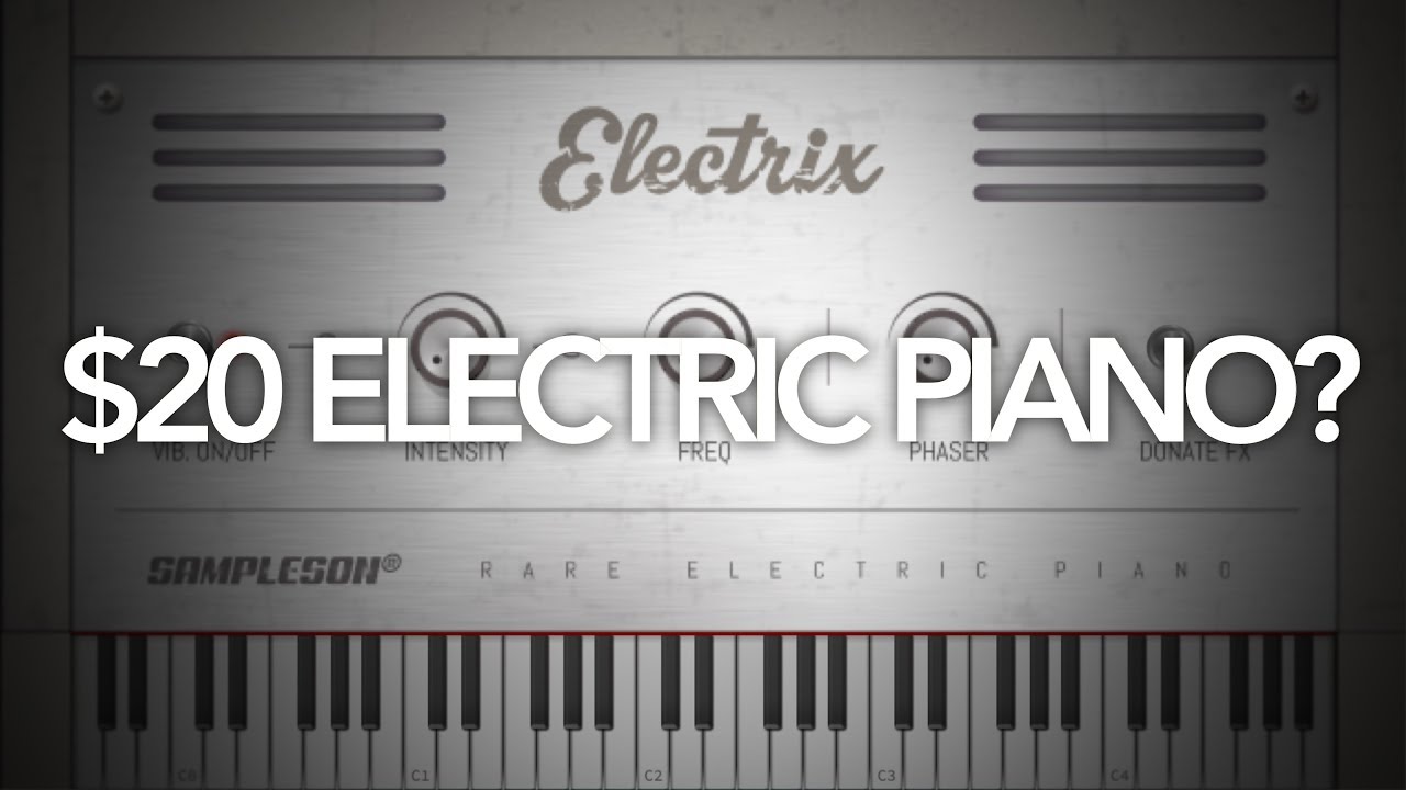 $20 Electric Piano? Sampleson Electrix Review