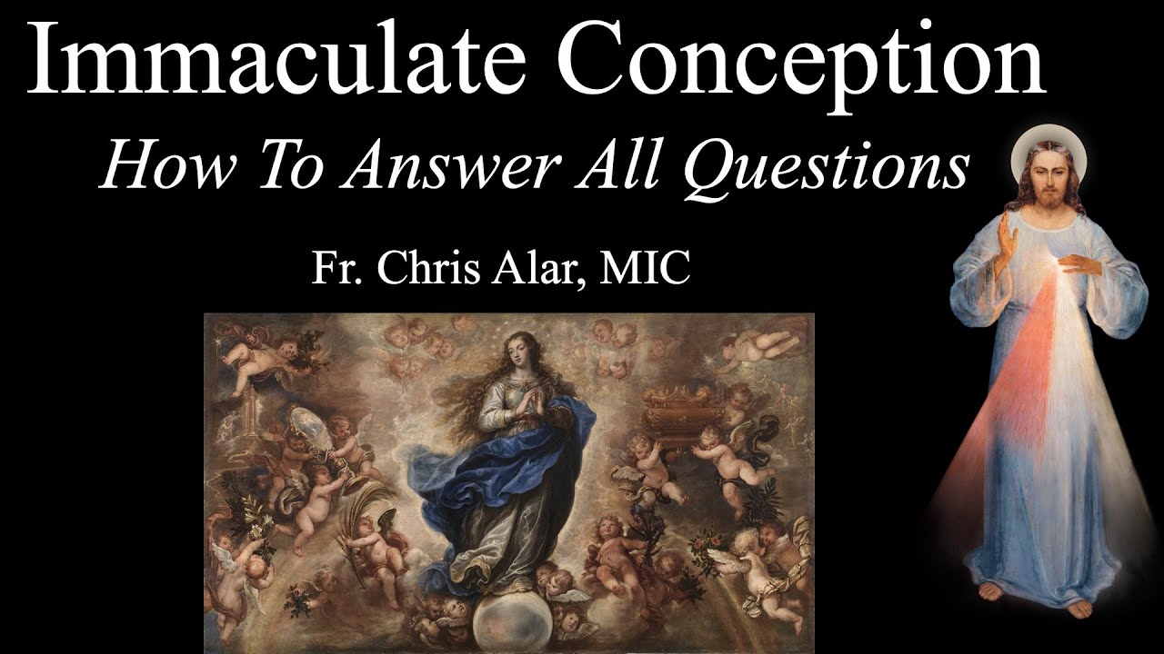 The Immaculate Conception: How to Answer all Questions - Explaining the Faith