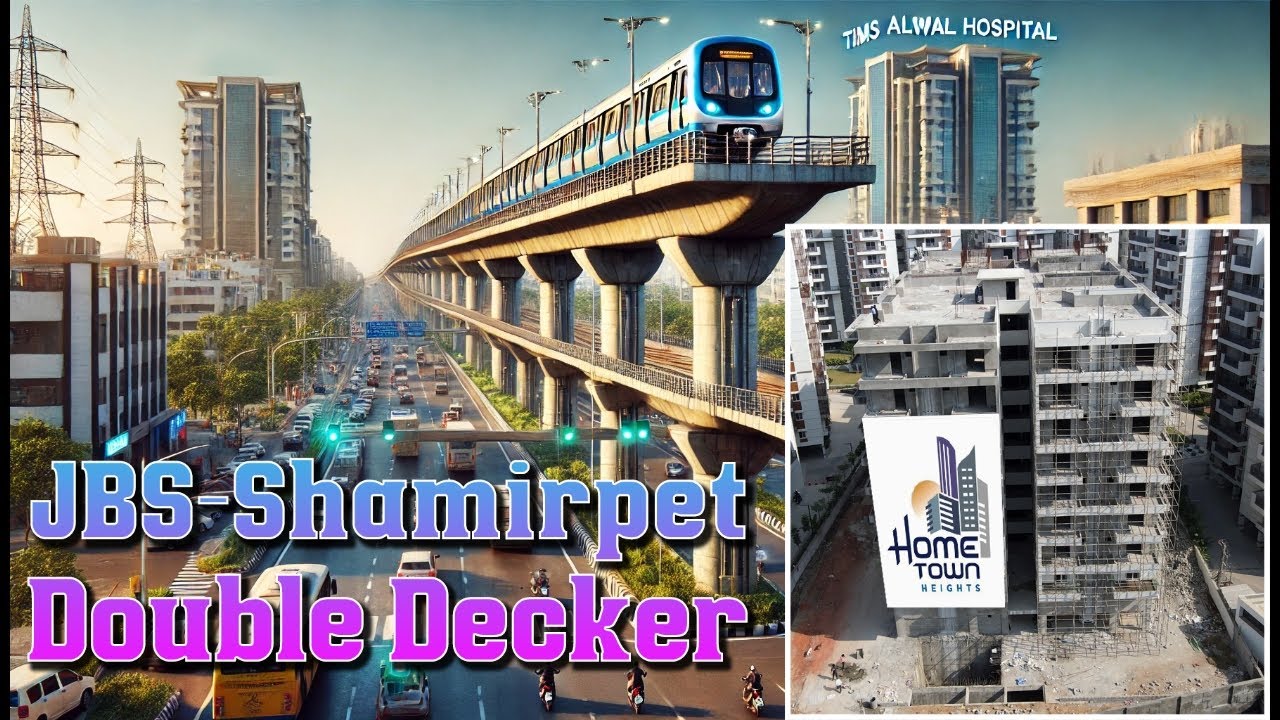JBS - Shamirpet Metro Route | Alwal TIMS Hospital | Home Town Heights