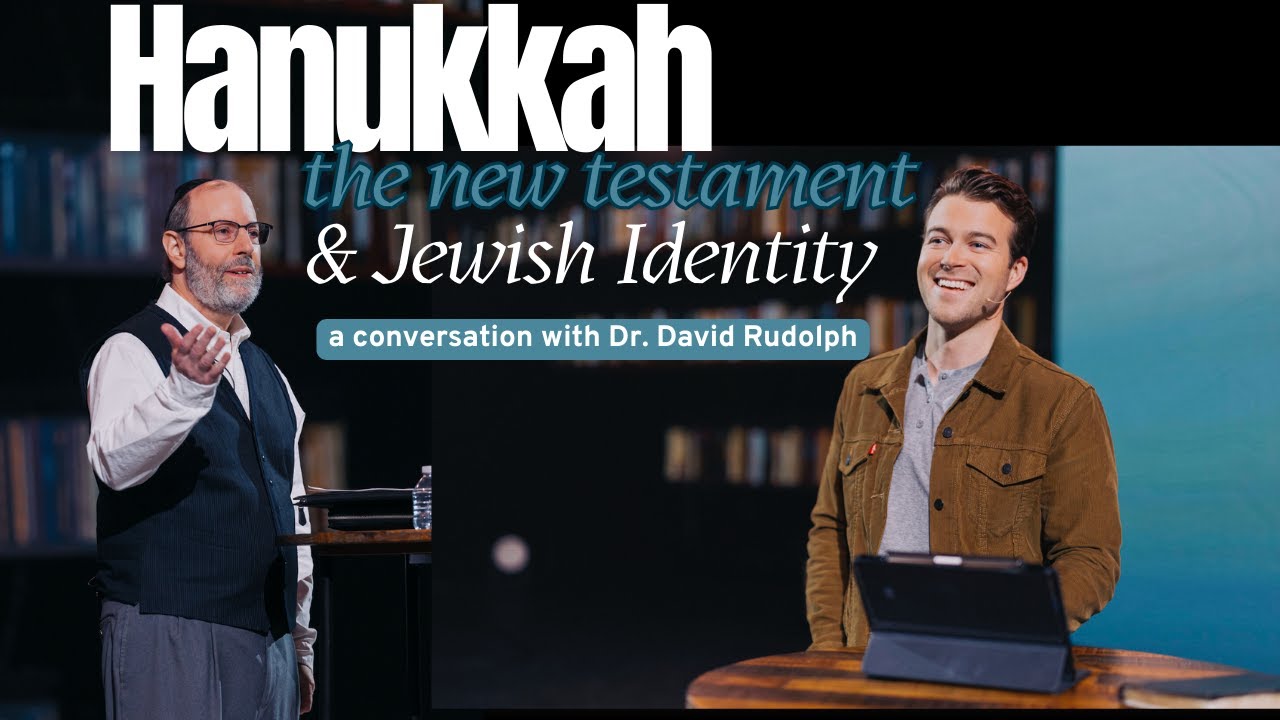 Hanukkah, the New Testament, & Jewish Identity: With Dr. David Rudolph - Messianic Jewish Scholar